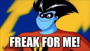 A Cartoon Character With The Words Freak For Me GIF