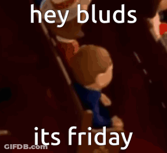 A Cartoon Character With The Words `` Hey Bluds Its Friday '' On It . GIF