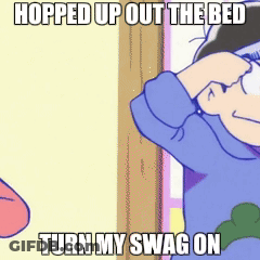 A Cartoon Character With The Words Hopped Up Out The Bed Turn My Swag On GIF