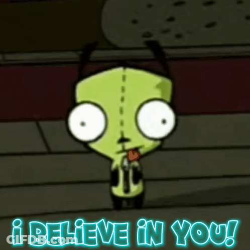 A Cartoon Character With The Words I Believe In You Above Him GIF