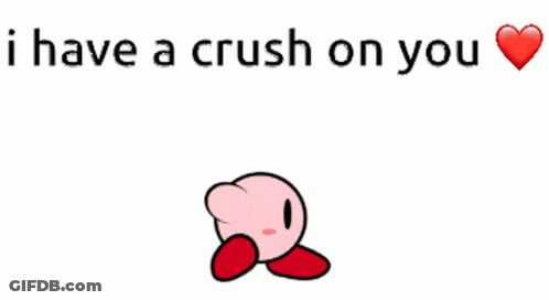 A Cartoon Character With The Words I Have A Crush On You GIF