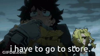 A Cartoon Character With The Words I Have To Go To Store Next To Him GIF