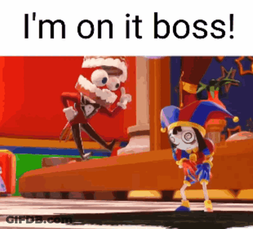A Cartoon Character With The Words `` I 'M On It Boss '' Written On It . GIF