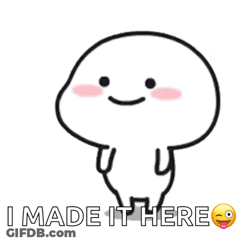 A Cartoon Character With The Words I Made It Here Written Below It GIF