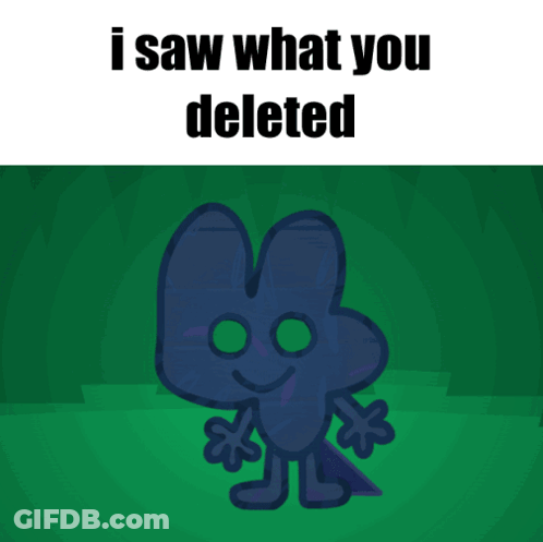 A Cartoon Character With The Words " I Saw What You Deleted " Next To It GIF