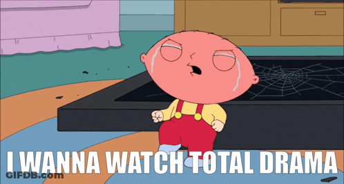 A Cartoon Character With The Words " I Wanna Watch Total Drama " GIF