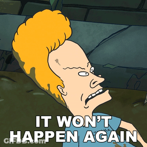 A Cartoon Character With The Words It Won 'T Happen Again Below Him GIF
