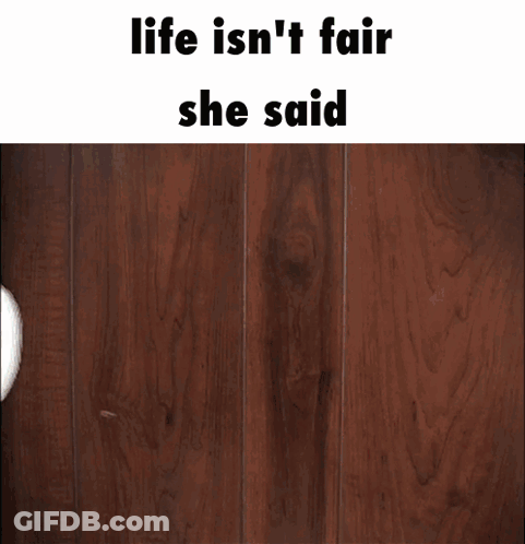 A Cartoon Character With The Words Life Isn T Fair She Said GIF