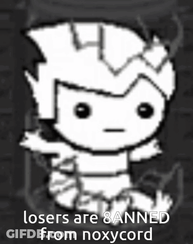 A Cartoon Character With The Words Losers Are Banned From Noxycord Written Below It GIF