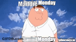 A Cartoon Character With The Words Maddie Monday On It GIF
