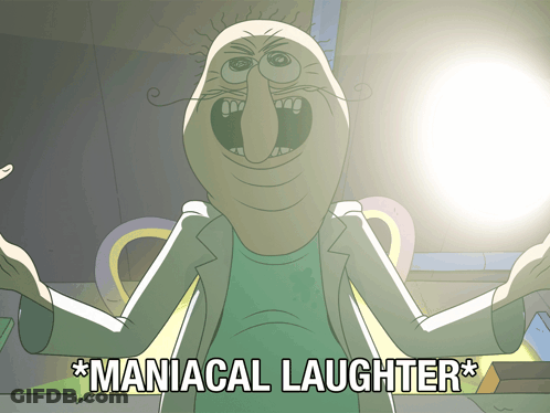 A Cartoon Character With The Words * Maniacal Laughter * GIF
