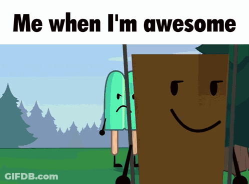 A Cartoon Character With The Words Me When I 'M Awesome Written On It GIF