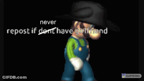 A Cartoon Character With The Words Never Repost If Dont Have Girlfriend Below Him GIF