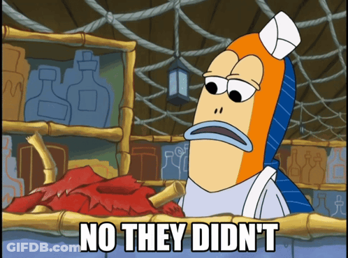 A Cartoon Character With The Words " No They Didn 'T " GIF