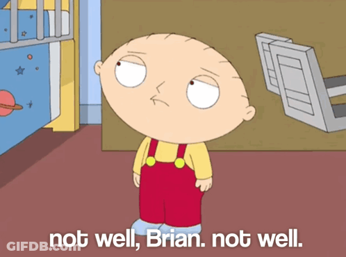 A Cartoon Character With The Words Not Well Brian Not Well On The Bottom GIF