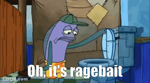 A Cartoon Character With The Words Oh It 'S Ragebait Written On It GIF