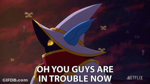 A Cartoon Character With The Words Oh You Guys Are In Trouble Now Below Him GIF