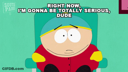 A Cartoon Character With The Words Right Now I 'M Gonna Be Totally Serious Dude Below Him GIF