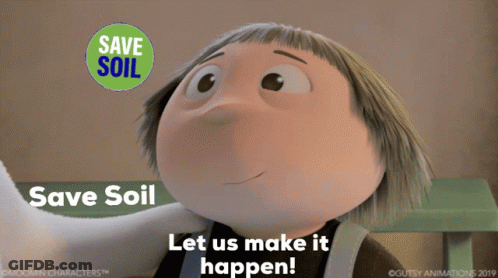 A Cartoon Character With The Words Save Soil Let Us Make It Happen On The Bottom GIF