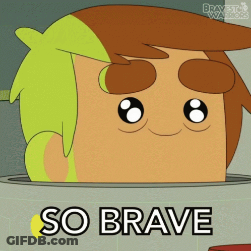 A Cartoon Character With The Words So Brave Written Below Him GIF