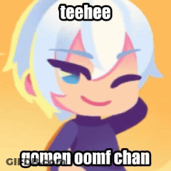 A Cartoon Character With The Words Teehee Gomen Oomf Chan On The Top GIF