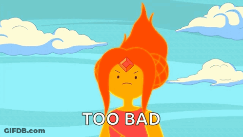 A Cartoon Character With The Words Too Bad Written On It GIF