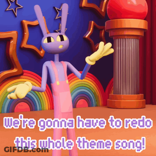A Cartoon Character With The Words We 'Re Gonna Have To Redone This Whole Theme Song GIF