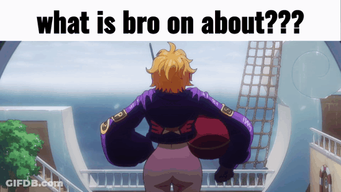A Cartoon Character With The Words What Is Bro On About Below Him GIF