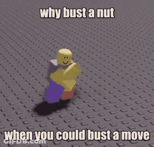 A Cartoon Character With The Words Why Bust A Nut When You Could Bust A Move Written On It GIF