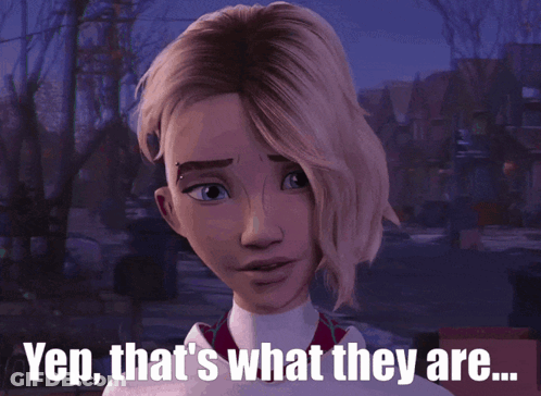 A Cartoon Character With The Words Yep That 'S What They Are On The Bottom GIF