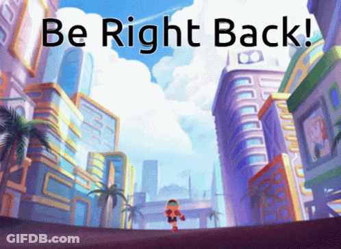 A Cartoon City With The Words " Be Right Back " On The Bottom GIF
