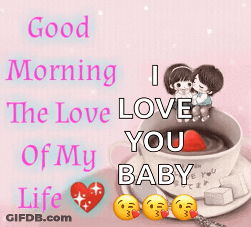 A Cartoon Couple Kissing On Top Of A Cup Of Coffee With The Words " Good Morning I Love You Baby " GIF