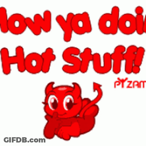 A Cartoon Devil With Horns And Tail Says " How Ya Doin ' Hot Stuff " GIF
