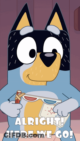 A Cartoon Dog Is Holding A Pair Of 3D Glasses With The Words Alright Here We Go Below Him GIF
