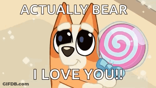 A Cartoon Dog Is Holding A Pink Lollipop And Saying `` Actually Bear I Love You '' . GIF