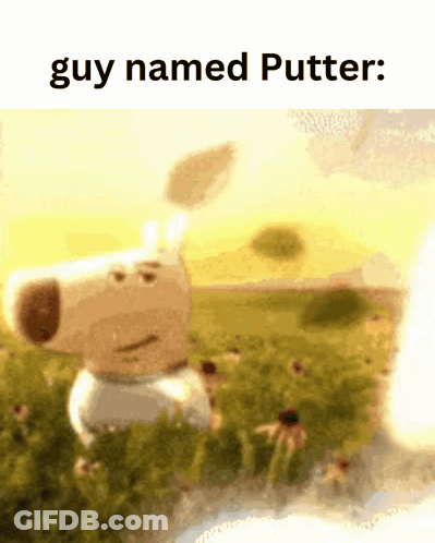 A Cartoon Dog Is Standing In A Field With The Words Guy Named Putter Above It GIF