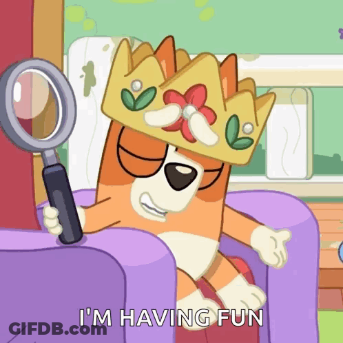 A Cartoon Dog Wearing A Crown And Holding A Magnifying Glass Says I 'M Having Fun GIF