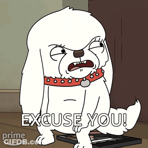 A Cartoon Dog With A Red Collar And The Words Excuse You On The Bottom GIF