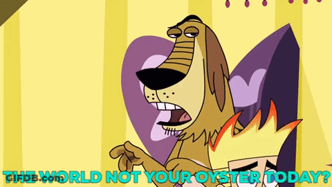 A Cartoon Dog With The Words " The World Not Your Oyster Today " On The Bottom GIF