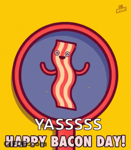 A Cartoon Drawing Of A Bacon Says Yasssss Happy Bacon Day GIF