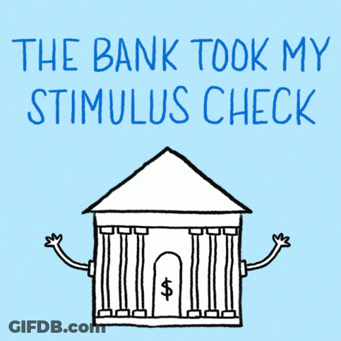 A Cartoon Drawing Of A Bank With The Words " The Bank Took My Stimulus Check " GIF