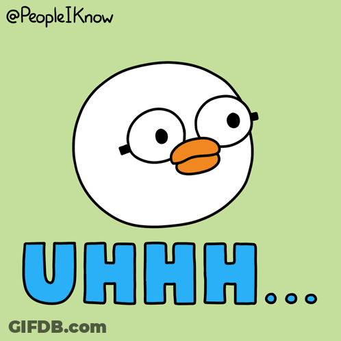 A Cartoon Drawing Of A Bird With The Word Uhhh Written Below It GIF