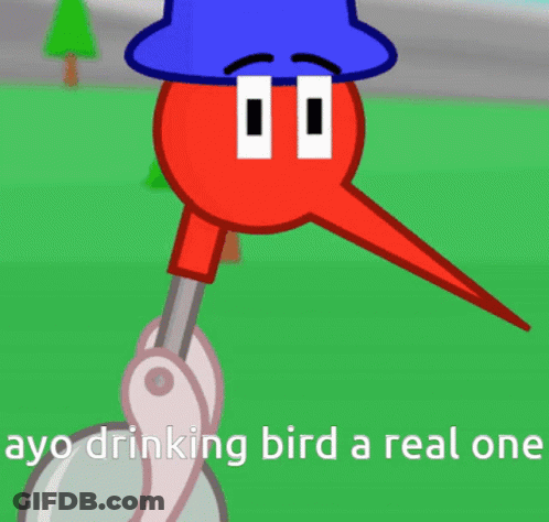 A Cartoon Drawing Of A Bird With The Words " Ayo Drinking Bird A Real One " On The Bottom GIF