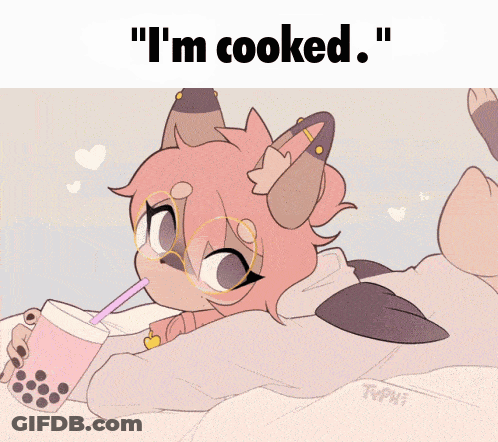 A Cartoon Drawing Of A Cat With The Words " I 'M Cooked " Above It GIF
