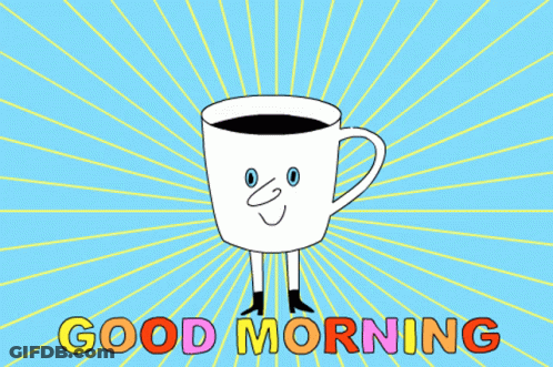 A Cartoon Drawing Of A Coffee Cup With A Face And Legs And The Words Good Morning Below It GIF