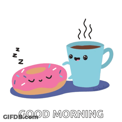 A Cartoon Drawing Of A Donut And A Cup Of Coffee With The Words Good Morning Below It GIF