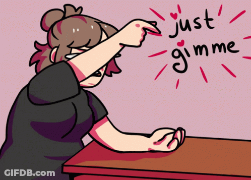 A Cartoon Drawing Of A Girl Sitting At A Table Saying " Just Gimme " GIF