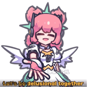 A Cartoon Drawing Of A Girl With The Words Let 'S Be Delusional Together Below Her GIF