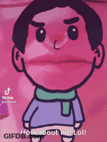A Cartoon Drawing Of A Man With The Words How About No Lol Below Him GIF
