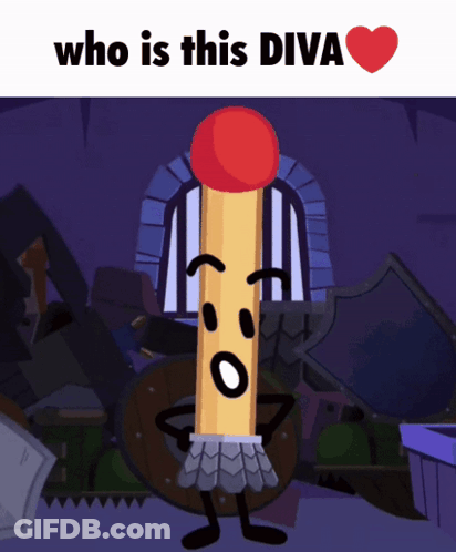 A Cartoon Drawing Of A Match With The Words Who Is This Diva On Top GIF